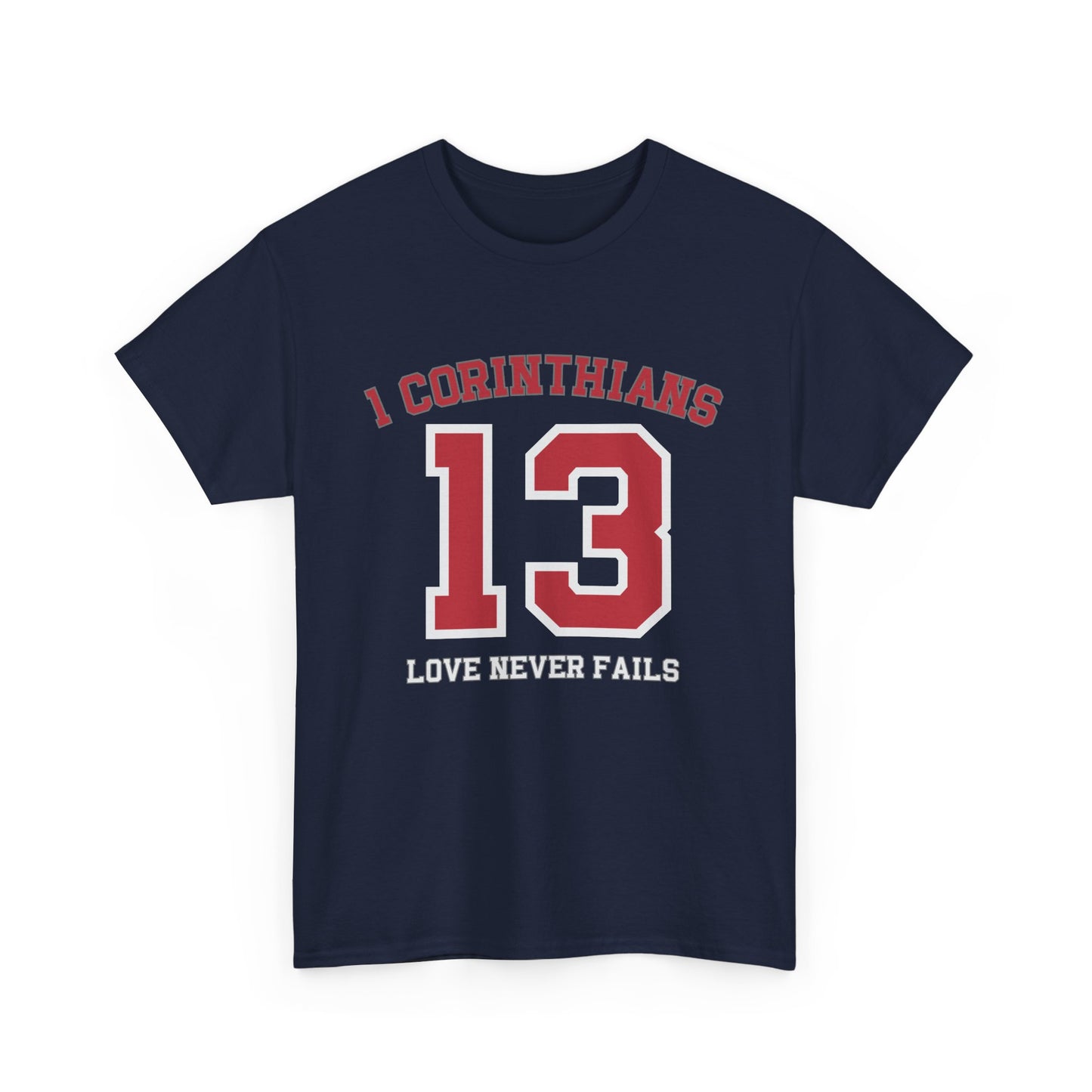 1ST CORINTHIANS LOVER NEVER FAILS T-SHIRT