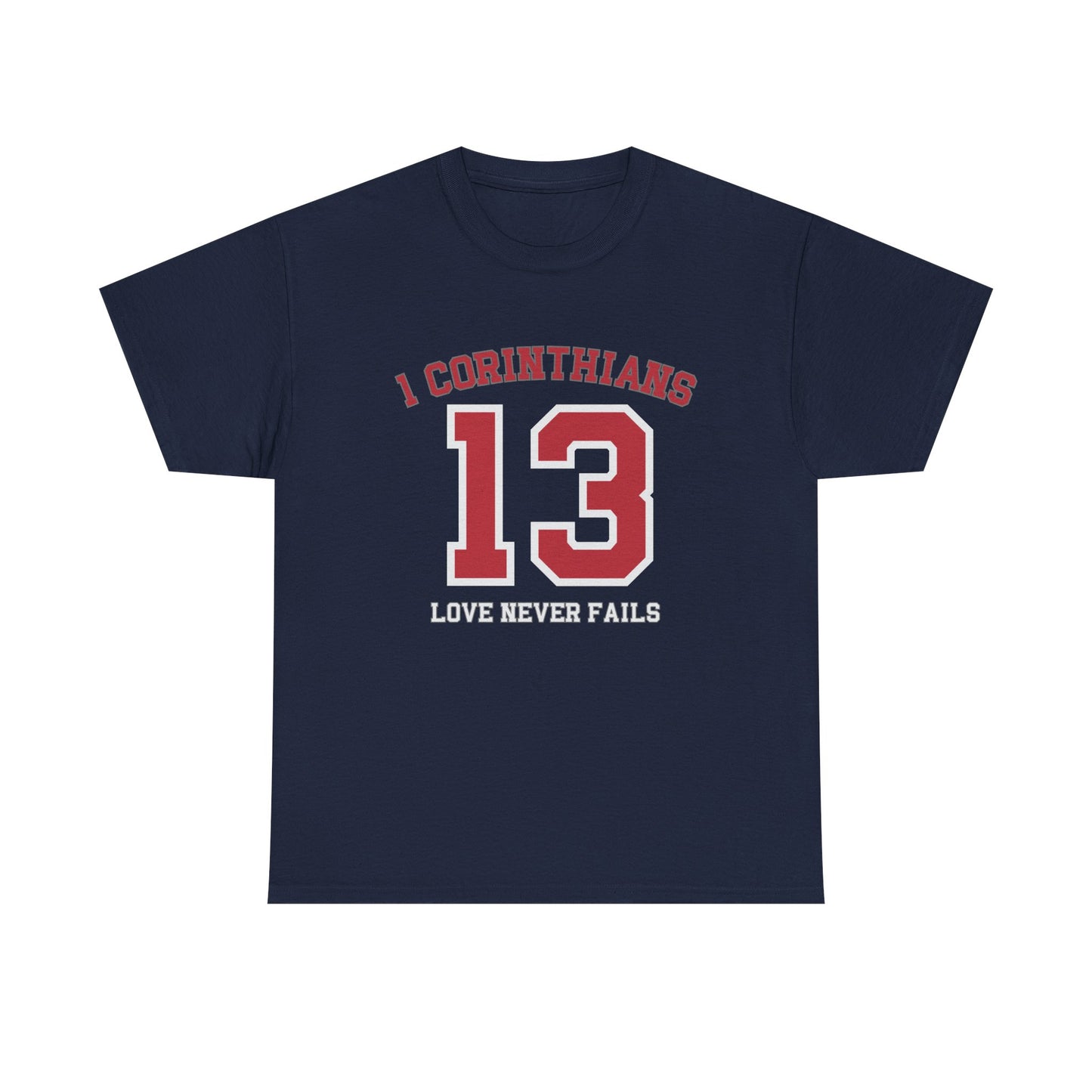 1ST CORINTHIANS LOVER NEVER FAILS T-SHIRT