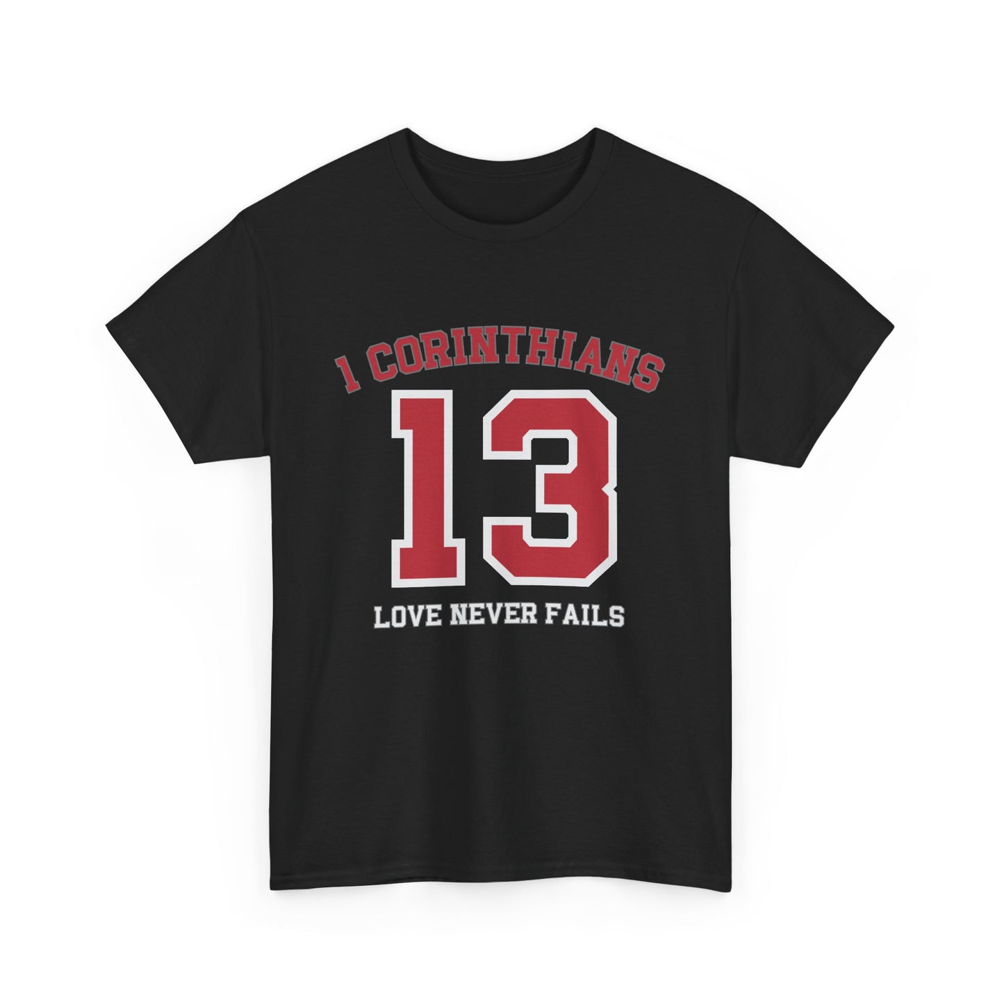 1ST CORINTHIANS LOVER NEVER FAILS T-SHIRT
