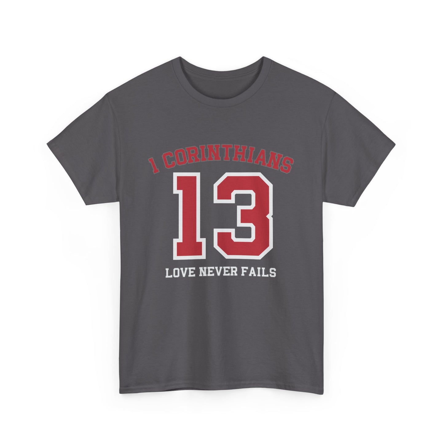 1ST CORINTHIANS LOVER NEVER FAILS T-SHIRT