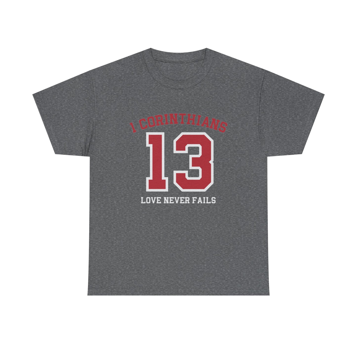 1ST CORINTHIANS LOVER NEVER FAILS T-SHIRT