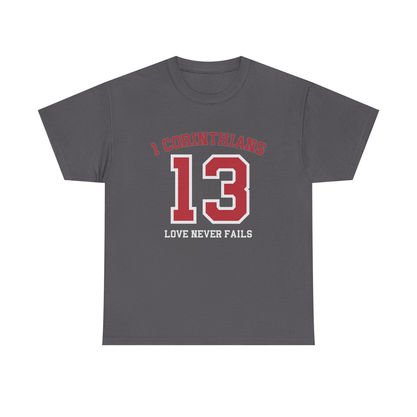 1ST CORINTHIANS LOVER NEVER FAILS T-SHIRT