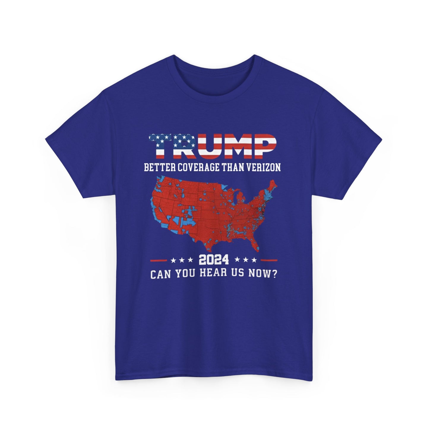 Trump shirt -Trump 2024 Better Coverage Than Verizon Can You Hear Us Now T-SHIRT