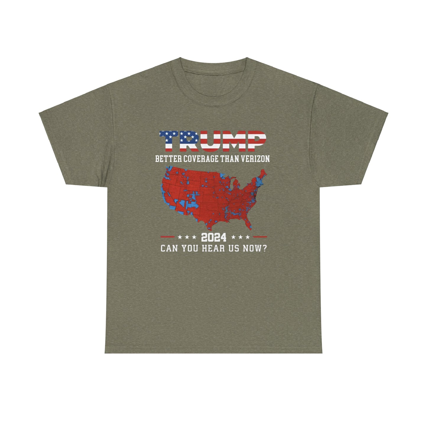 Trump shirt -Trump 2024 Better Coverage Than Verizon Can You Hear Us Now T-SHIRT