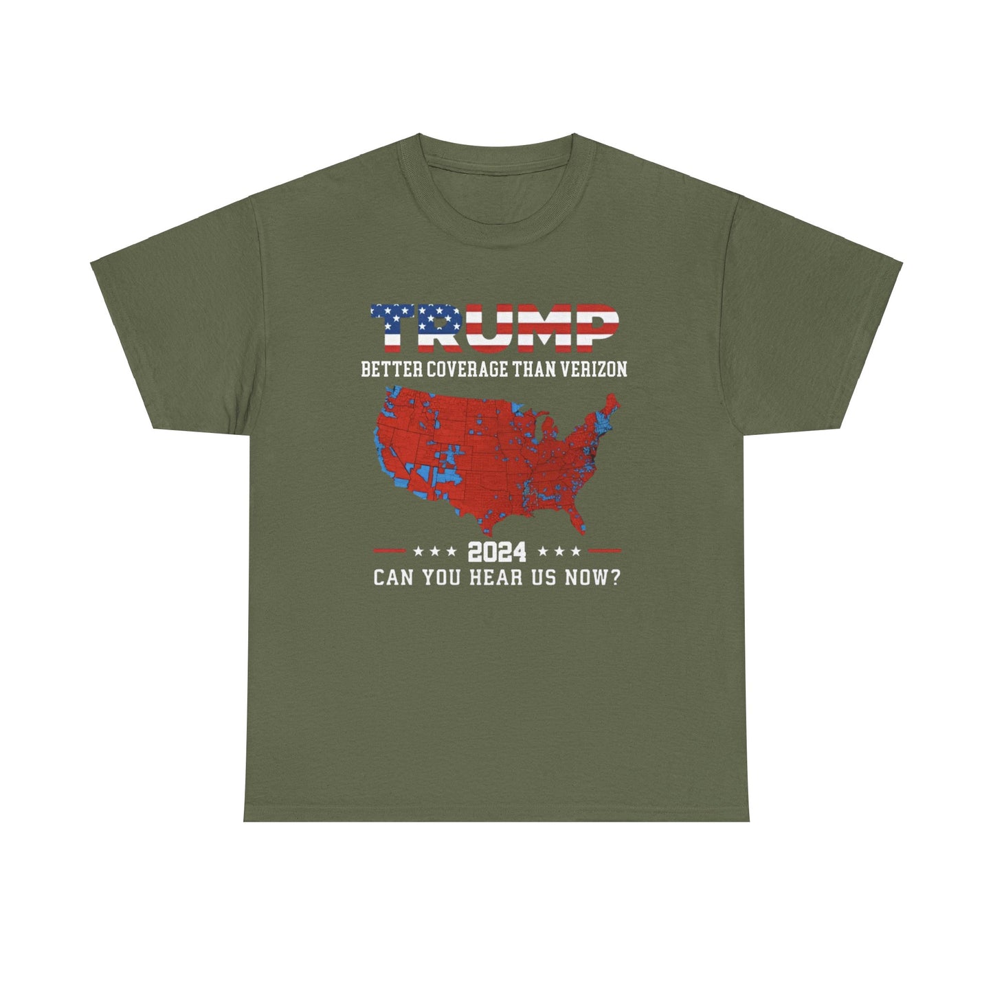 Trump shirt -Trump 2024 Better Coverage Than Verizon Can You Hear Us Now T-SHIRT